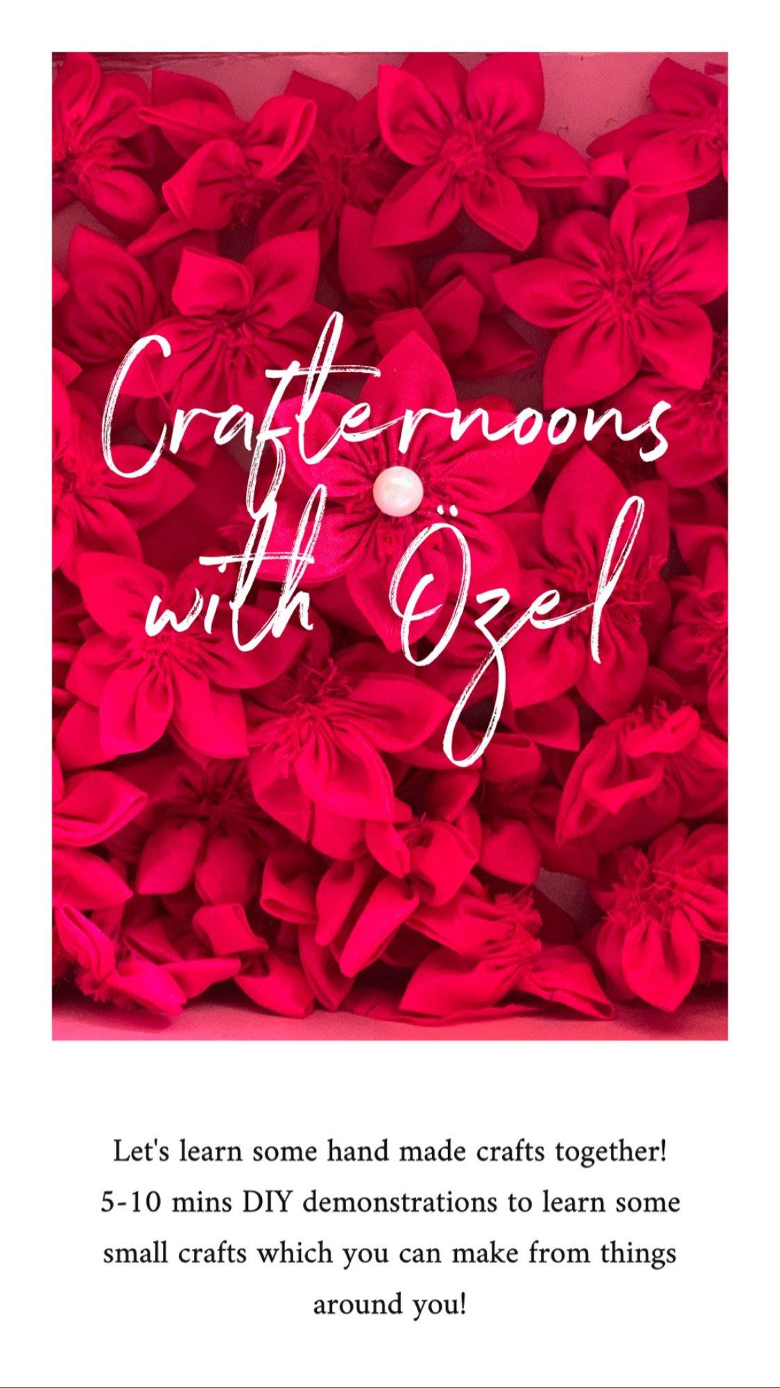 Crafternoons with Özel: Fabric Flower - Ozel